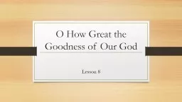 O How Great the Goodness of Our God