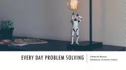 Every Day Problem solving