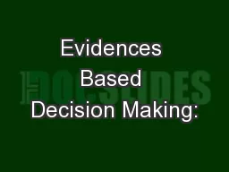 Evidences Based Decision Making: