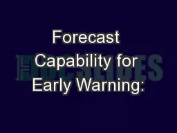 Forecast Capability for Early Warning: