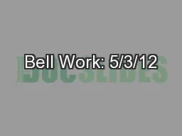 Bell Work: 5/3/12