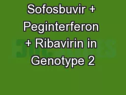 Sofosbuvir + Peginterferon + Ribavirin in Genotype 2