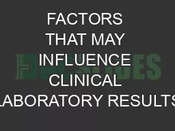 FACTORS THAT MAY INFLUENCE CLINICAL LABORATORY RESULTS