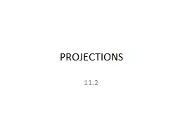 PROJECTIONS