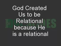 God Created Us to be Relational because He is a relational