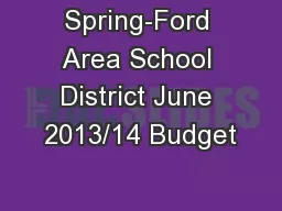 Spring-Ford Area School District June 2013/14 Budget