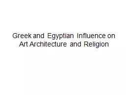 Greek and Egyptian Influence on Art Architecture and Religi