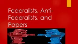 Federalists, Anti-Federalists, and Papers