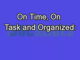 On Time, On Task and Organized: