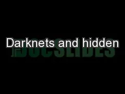 Darknets and hidden