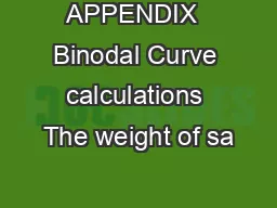 APPENDIX  Binodal Curve calculations The weight of sa