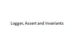 Logger, Assert and Invariants