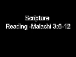 Scripture Reading -Malachi 3:6-12