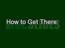 How to Get There: