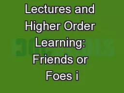 Video Lectures and Higher Order Learning: Friends or Foes i