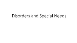 Disorders and Special Needs