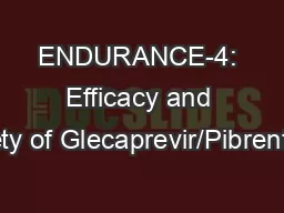 ENDURANCE-4: Efficacy and Safety of Glecaprevir/Pibrentasvi