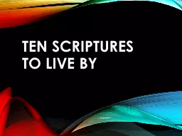 TEN SCRIPTURES  TO LIVE BY