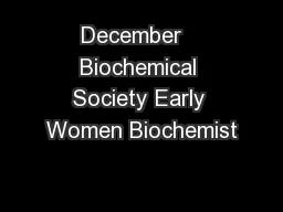December   Biochemical Society Early Women Biochemist