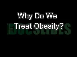 Why Do We Treat Obesity?