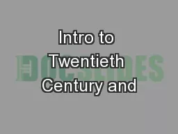 Intro to Twentieth Century and