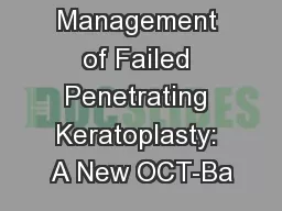 Management of Failed Penetrating Keratoplasty: A New OCT-Ba