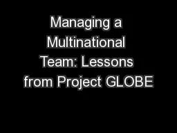 Managing a Multinational Team: Lessons from Project GLOBE
