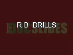 R B  DRILLS