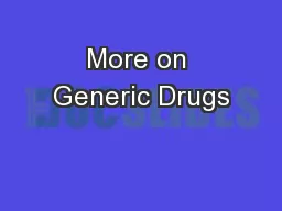 More on Generic Drugs