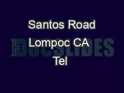  Santos Road Lompoc CA  Tel 