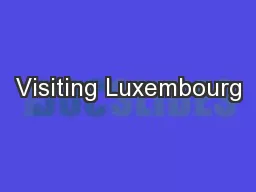 Visiting Luxembourg
