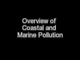 Overview of Coastal and Marine Pollution