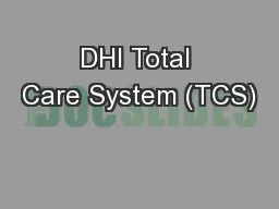 DHI Total Care System (TCS)