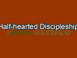 Half-hearted Discipleship