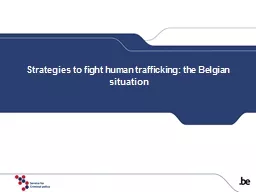 Strategies to fight human trafficking: the Belgian situatio
