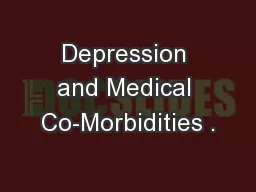 Depression and Medical Co-Morbidities .