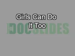 Girls Can Do It Too