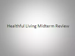 Healthful Living Midterm Review