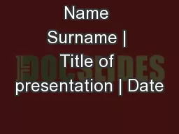Name Surname | Title of presentation | Date