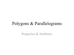 Polygons & Parallelograms