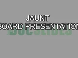 JAUNT BOARD PRESENTATION