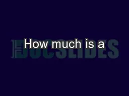 How much is a