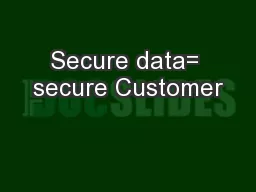 Secure data= secure Customer