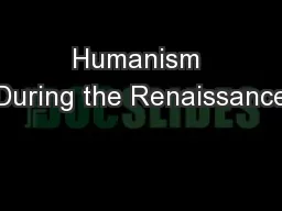 Humanism During the Renaissance