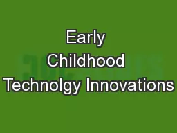 Early Childhood Technolgy Innovations