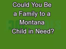 Could You Be a Family to a Montana Child in Need?