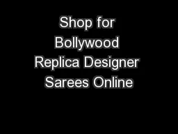 Shop for Bollywood Replica Designer Sarees Online
