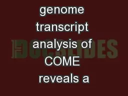 Whole genome transcript analysis of COME reveals a