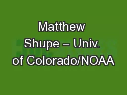 Matthew Shupe – Univ. of Colorado/NOAA