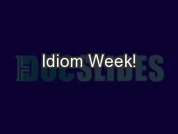 Idiom Week!